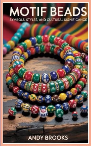 Motif Beads Symbols, Styles, and Cultural Significance