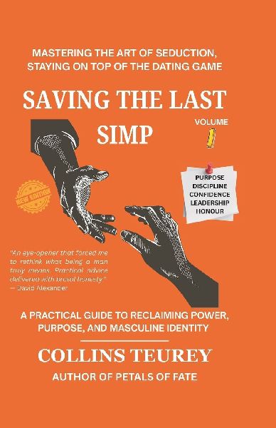 Saving the Last Simp: Mastering the Art of Seduction, Staying on Top of the Game