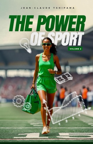 The Power of Sport Volume 2 How Sport Shapes Leadership and Business Success