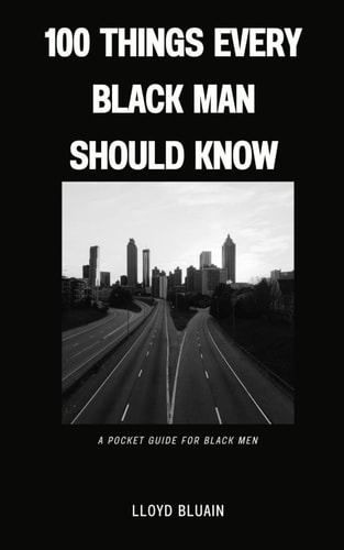 100 Things Every Black Man Should Know A Pocket Guide for Black Men