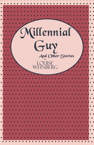 Millennial Guy and Other Stories