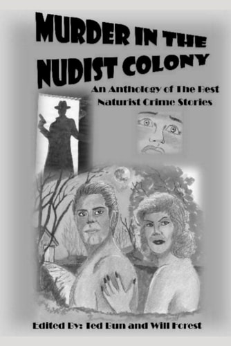 Murder in the Nudist Colony An Anthology of the Best Naturist Crime Stories