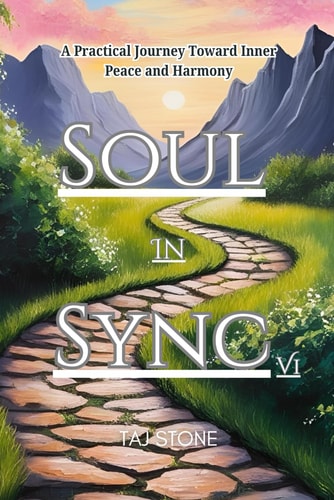 Soul In Sync 8 Practical Spiritual Guides for Staying Grounded in a Chaotic World