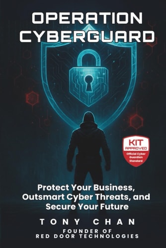 Operation Cyberguard Protect Your Business, Outsmart Cyber Threats, and Secure Your Future