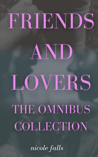 Friends and Lovers Omnibus
