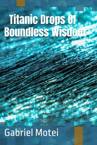 Titanic Drops of Boundless Wisdom