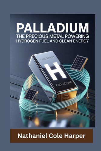 Palladium The Precious Metal Powering Hydrogen Fuel and Clean Energy
