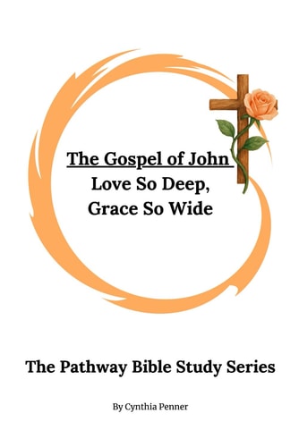 The Gospel of John Love So Deep, Grace So Wide