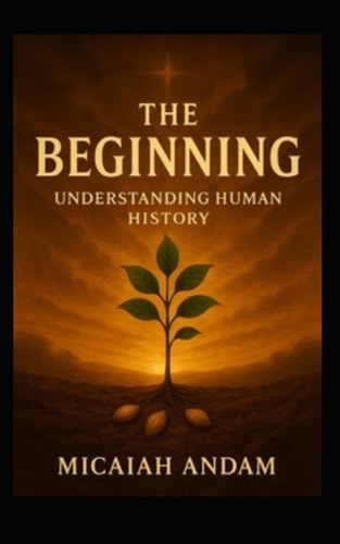 The Beginning Understanding Human History
