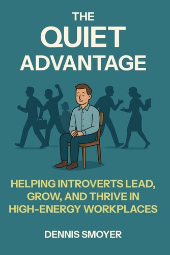 The Quiet Advantage Helping Introverts Lead, Grow, And Thrive In High-Energy Workplaces