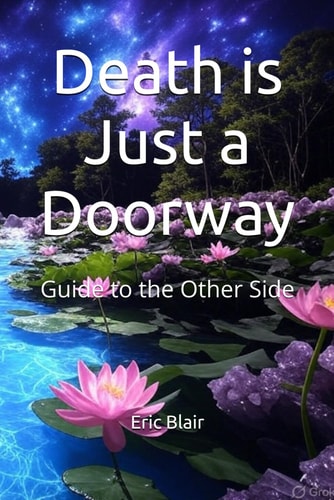 Death is Just a Doorway Guide to the Other Side