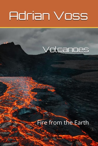 Volcanoes Fire from the Earth