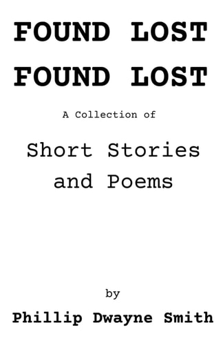 Found Lost Found Lost A Collection of Short Stories and Poems