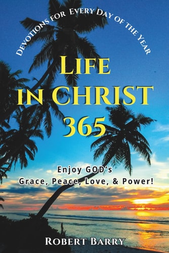 LIFE In CHRIST 365 Enjoy GOD's Grace, Peace, Love, & Power!