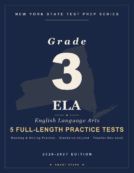 New York State Test Prep Guide - English Language Arts (ELA) Grade 3: 5 Full-length NYS Practice Tests