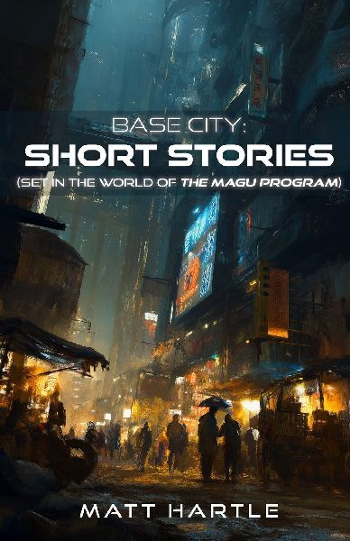 Base City: Short Stories: (set in the world of The Magu Program)