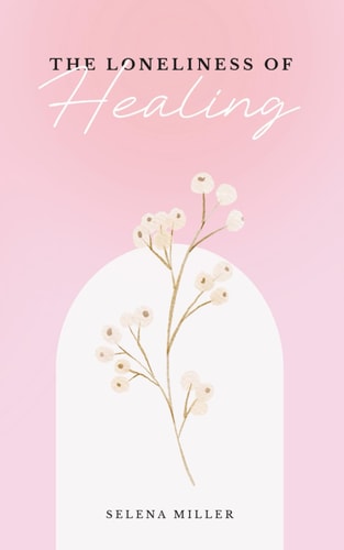 The Loneliness Of Healing