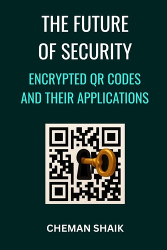 The Future of Security Encrypted Qr Codes and Their Applications
