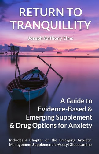 Return to Tranquillity A Guide to Evidence-Based & Emerging Supplement & Drug Options for Anxiety
