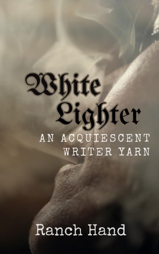 White Lighter An Acquiescent Writer Yarn
