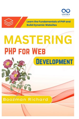 Mastering PHP for Web Development Learn the Fundamentals of PHP and Build Dynamic Websites