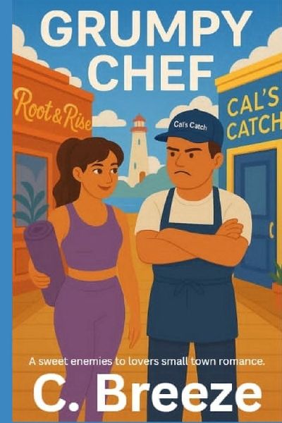 GRUMPY CHEF: A sweet enemies to lovers small town romance