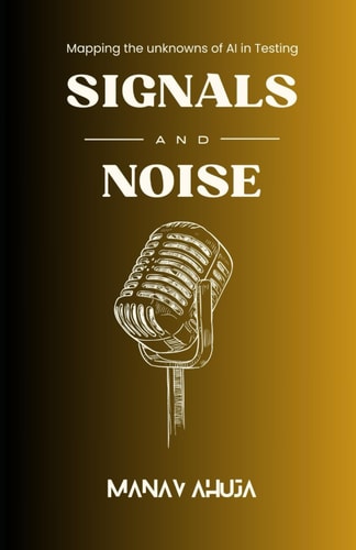 Signals and Noise Mapping the Unknowns of AI in Testing