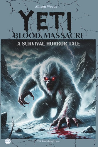 Yeti Blood Massacre A Survival Horror Tale