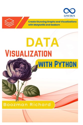 Data Visualization with Python Create Stunning Graphs and Visualizations with Matplotlib and Seaborn