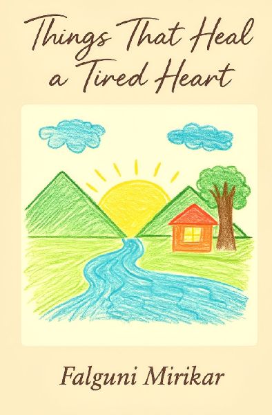 Things That Heal a Tired Heart