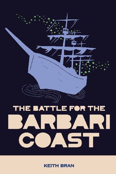 The Battle for the Barbari Coast