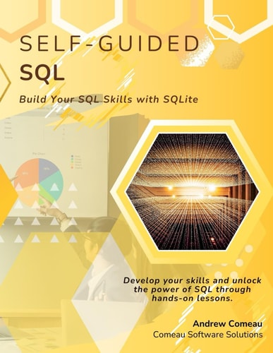 Self-Guided SQL Build Your SQL Skills with SQLite