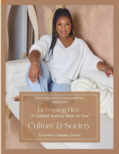 Becoming Her A Guided Journey Back to You: Culture & Society Edition First Edition