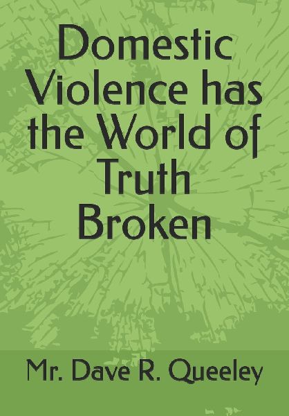 Domestic Violence has the World of Truth Broken
