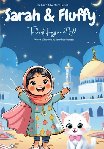 Sarah & Fluffy: Tales of Hajj and Eid: The Faith Adventure Series
