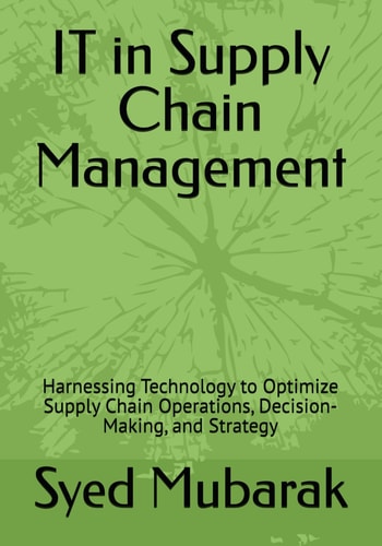 IT in Supply Chain Management Harnessing Technology to Optimize Supply Chain Operations, Decision-Making, and Strategy