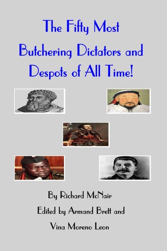 The Fifty Most Butchering Dictators and Despots of All Time!