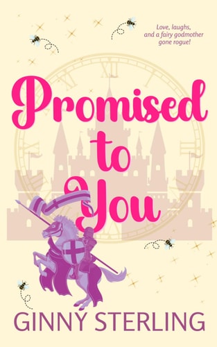 Promised to You A Whimsical Fairy Godmother Romantic Comedy