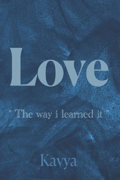 Love, The way i learned it. : From Silent Tears to Unspoken Smiles - A Love Ill Never Unlearn