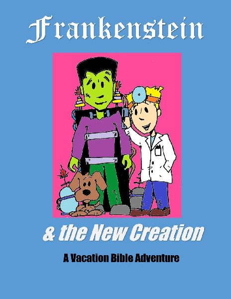 Frankenstein: & the New Creation