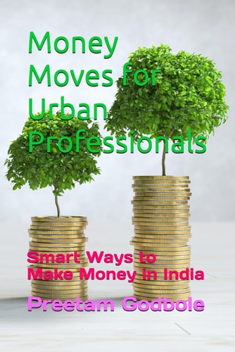 Money Moves for Urban Professionals Smart Ways to Make Money in India