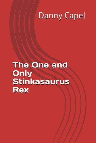 The One and Only Stinkasaurus Rex
