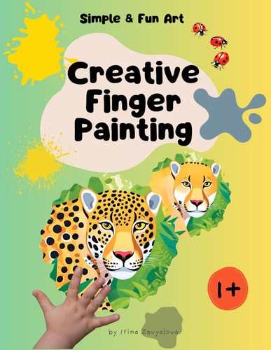 Creative Finger Printing Art for Kids Engaging Toddler Activities to Encourage Creativity, Sensory Development & Fine Motor Skills