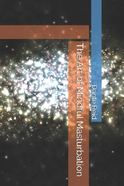 The Art of Mindful Masturbation