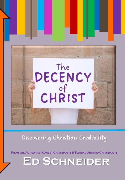 The Decency of Christ: Discovering Christian Credibility