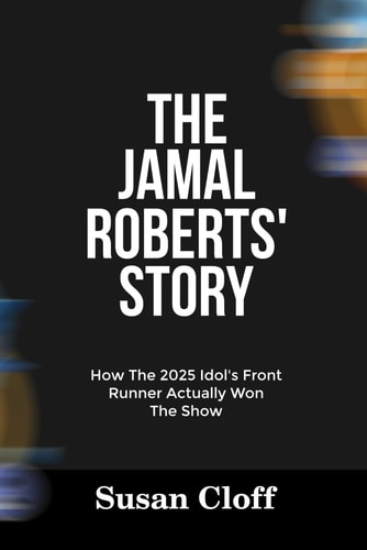 The Jamal Roberts' Story How The 2025 Idol's Front-Runner Actually Won The Show