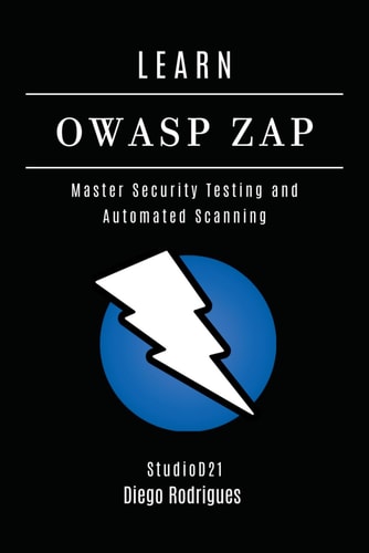 Learn Owasp Zap Master Security Testing and Automated Scanning