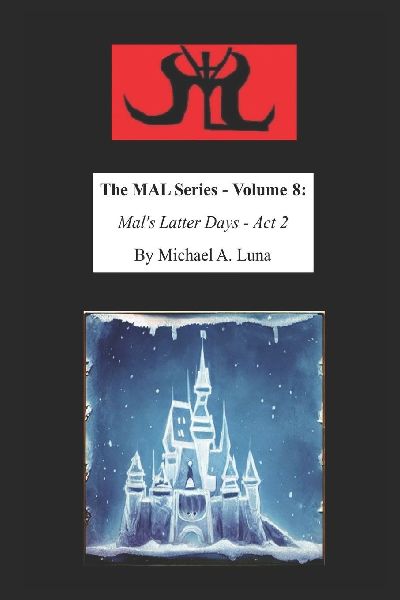 The MAL Series - Volume 8: Mal's Latter Days - Act 2