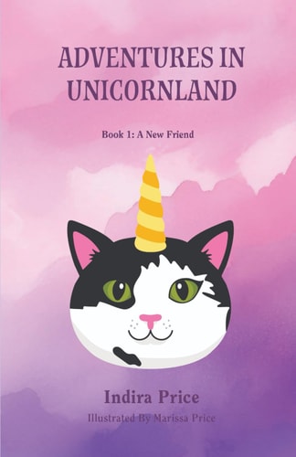 Adventures in Unicornland Book 1: A New Friend
