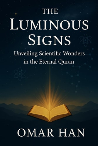The Luminous Signs Unveiling Scientific Wonders in the Eternal Quran